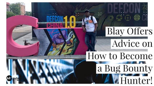 Blay Offers Advice on How to Become a Bug Bounty Hunter!