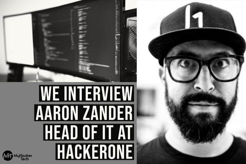 Aaron Z Software Developer SFCS: We Interview Aaron Zander, Head of IT at HackerOne – MyHackerTech