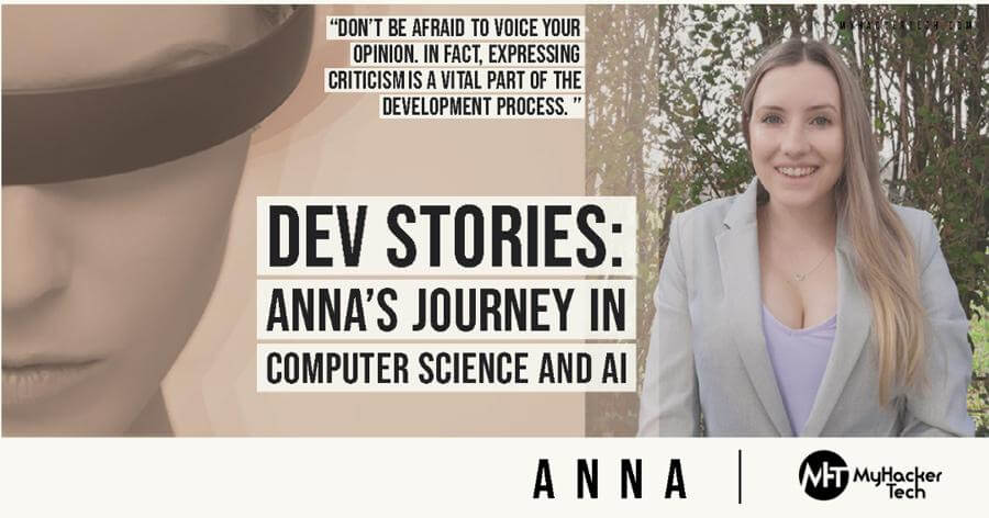 DEV STORIES: ANNA’S JOURNEY IN COMPUTER SCIENCE AND AI – MyHackerTech
