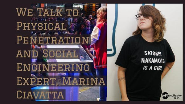 We Talk to Physical Penetration and Social Engineering Expert, Marina Ciavatta