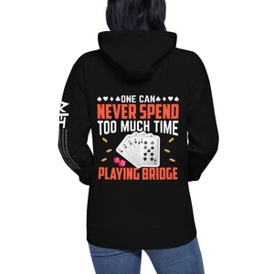 One can never Spend too much Time playing Bridge