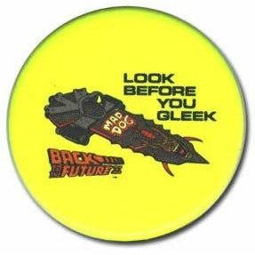 Look Before You Gleek button from Back to the Future Part II by MyHackerTech