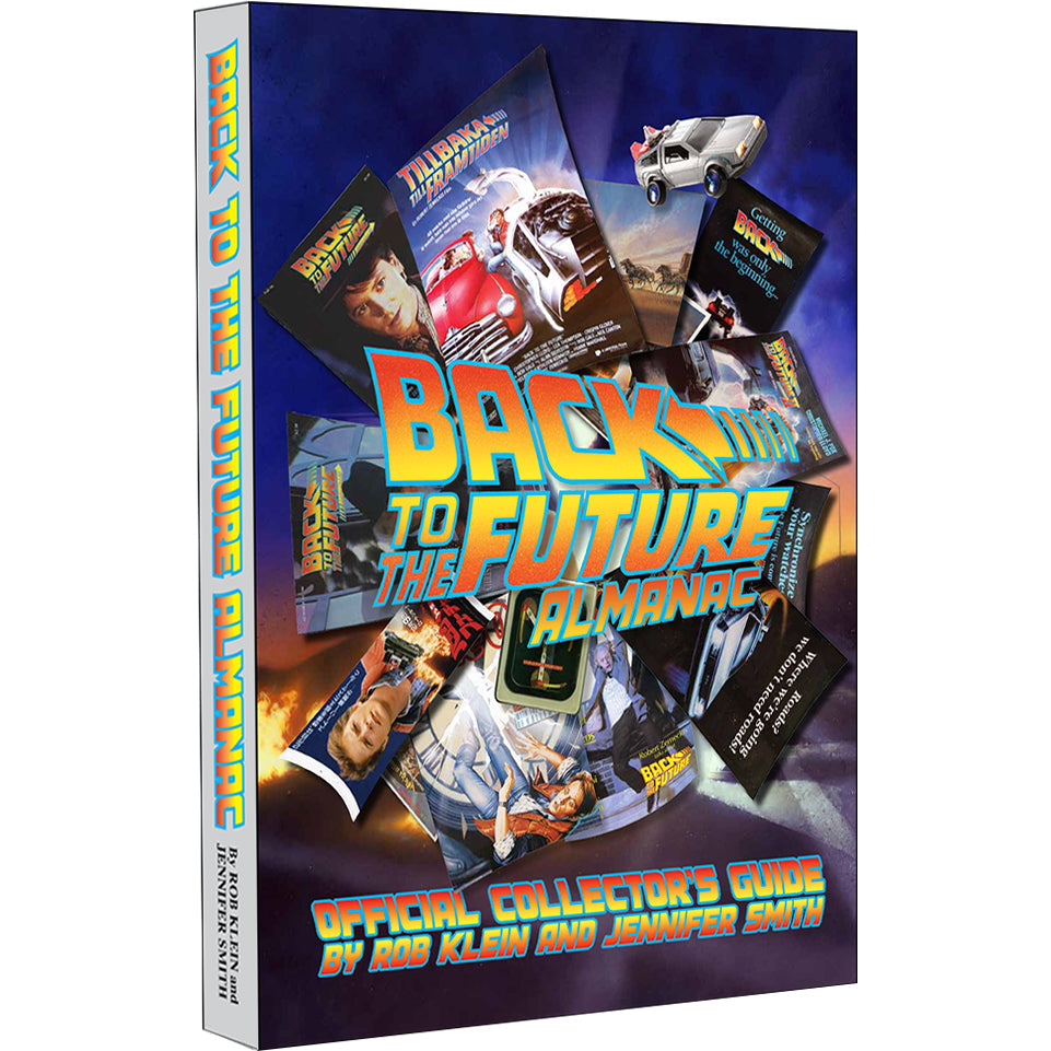 Back to the Future Almanac: 1985-2015 Official Collector's Guide hardcover book by Rob Klein and Jennifer Smith by MyHackerTech