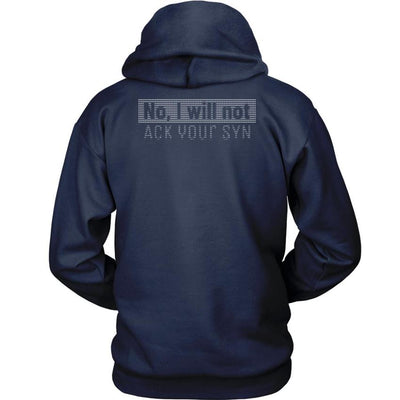 No, I will not ACK your SYN - Unisex Hoodie by MyHackerTech