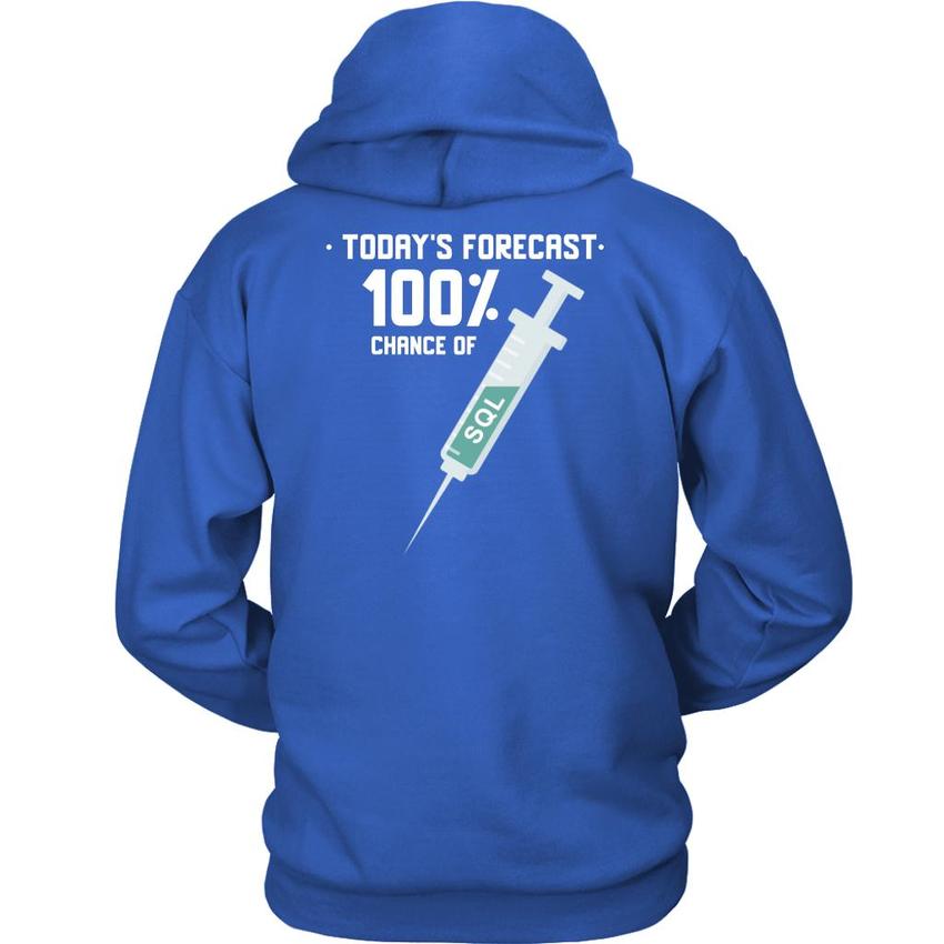 Today's forecast 100% chance of SQL injection - Unisex Hoodie by MyHackerTech