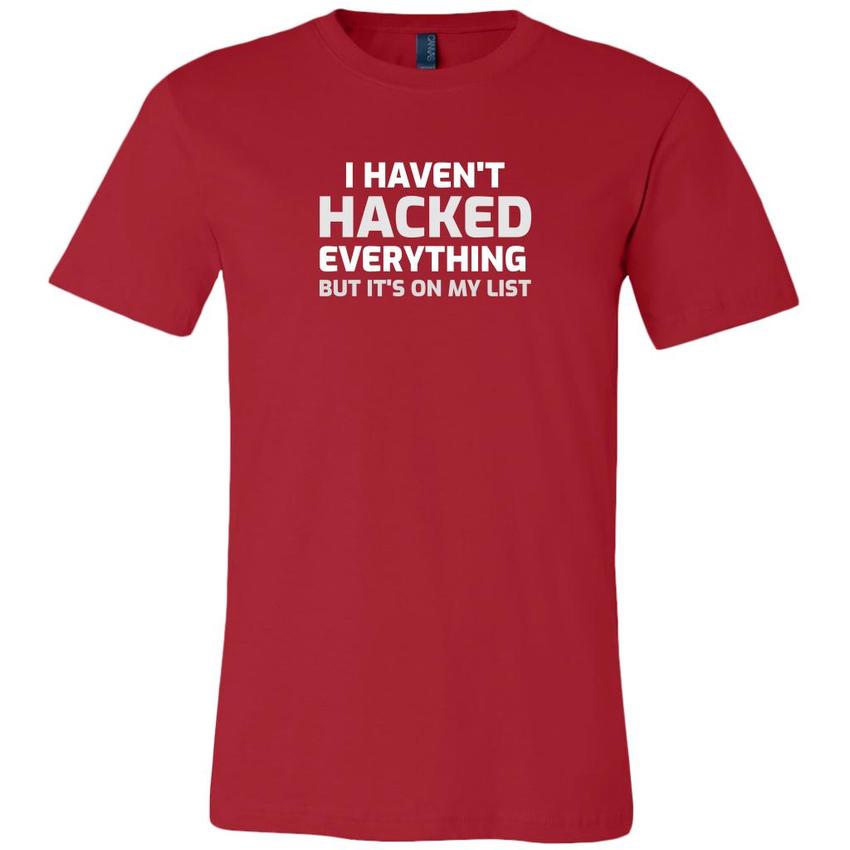 I haven't hacked everything - Canvas Mens Shirt by MyHackerTech