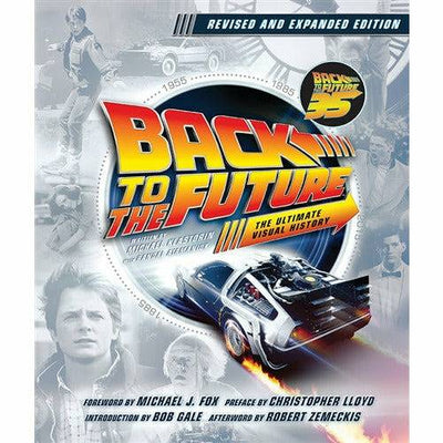 Back to the Future Revised and Expanded Edition: The Ultimate Visual History hardcover book by Michael Klastorin with Randal Atamaniuk by MyHackerTech