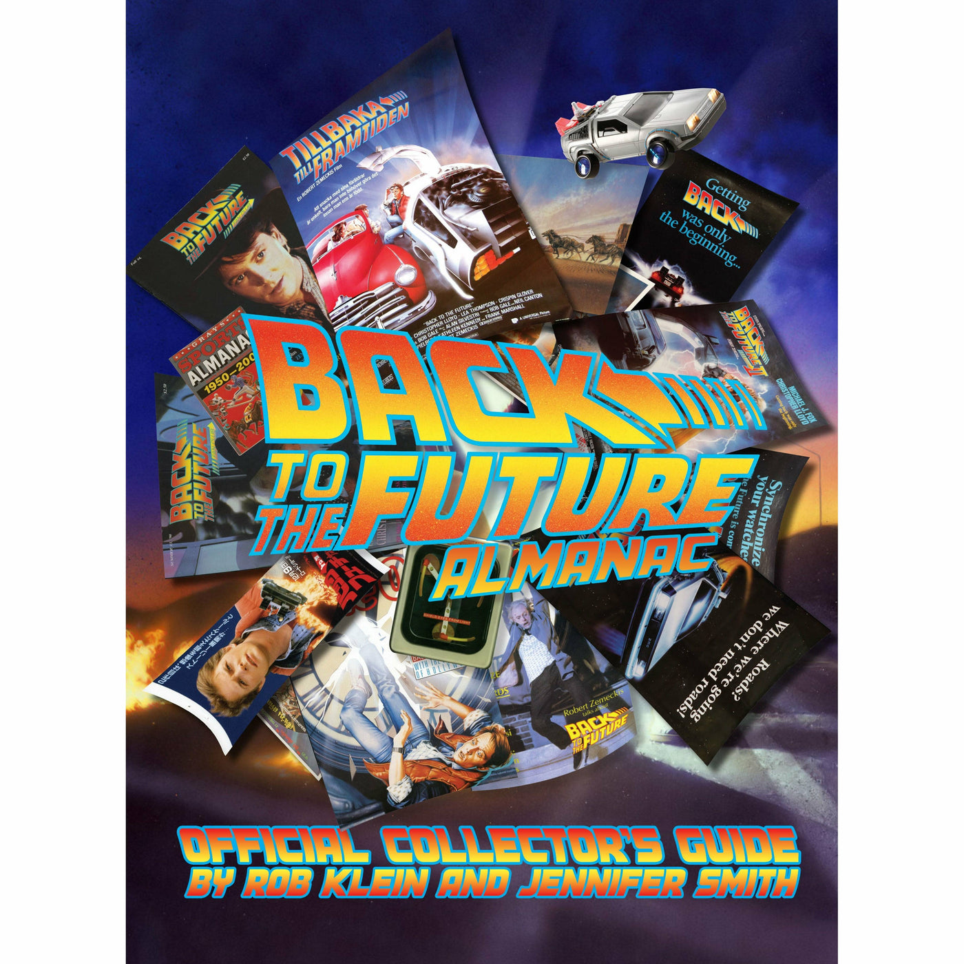 Back to the Future Almanac: 1985-2015 Official Collector's Guide hardcover book by Rob Klein and Jennifer Smith by MyHackerTech