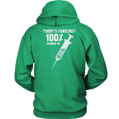 Today's forecast 100% chance of SQL injection - Unisex Hoodie by MyHackerTech