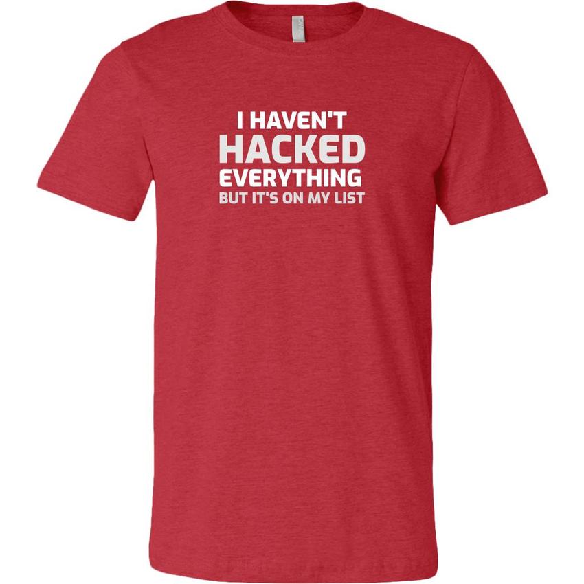 I haven't hacked everything - Canvas Mens Shirt by MyHackerTech