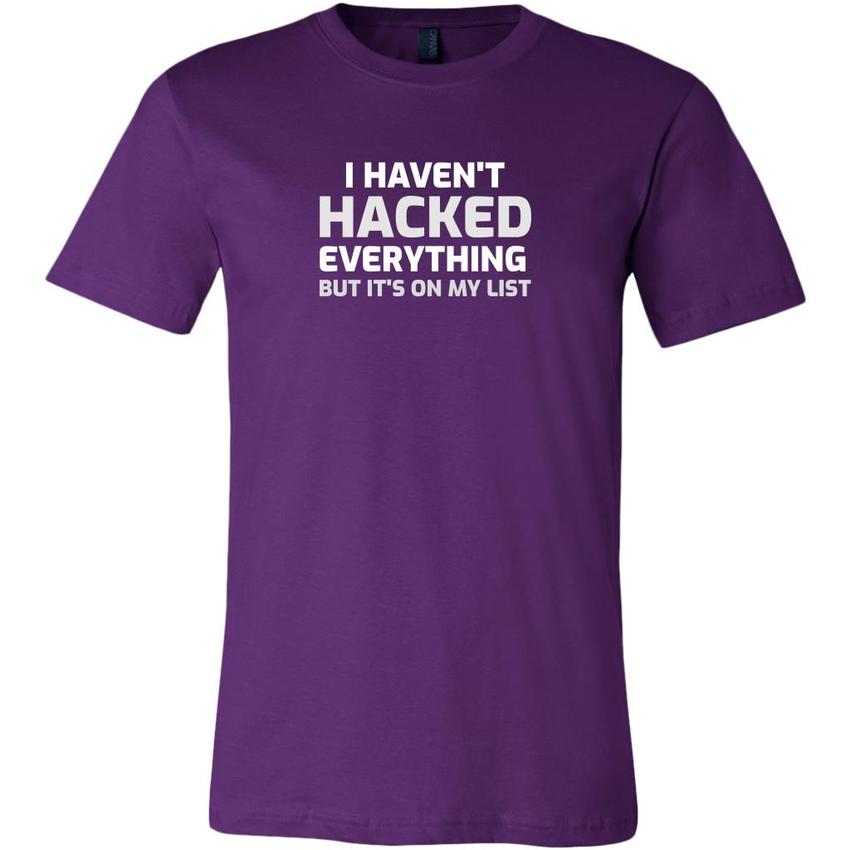 I haven't hacked everything - Canvas Mens Shirt by MyHackerTech