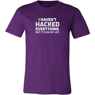 I haven't hacked everything - Canvas Mens Shirt by MyHackerTech