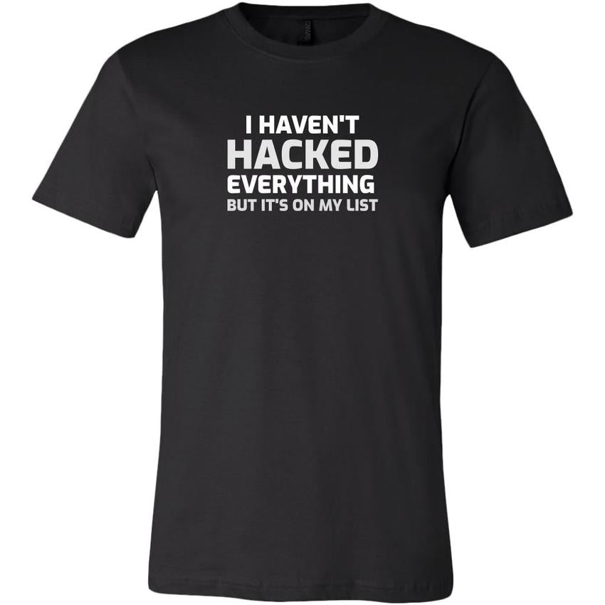 I haven't hacked everything - Canvas Mens Shirt by MyHackerTech