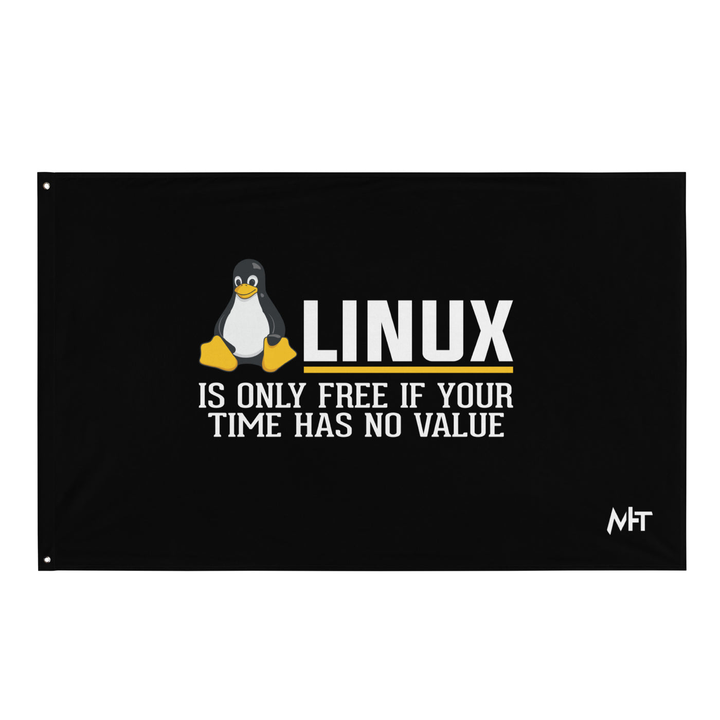 Linux is free only when your time has no value Flag
