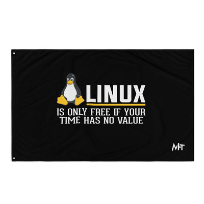 Linux is free only when your time has no value Flag