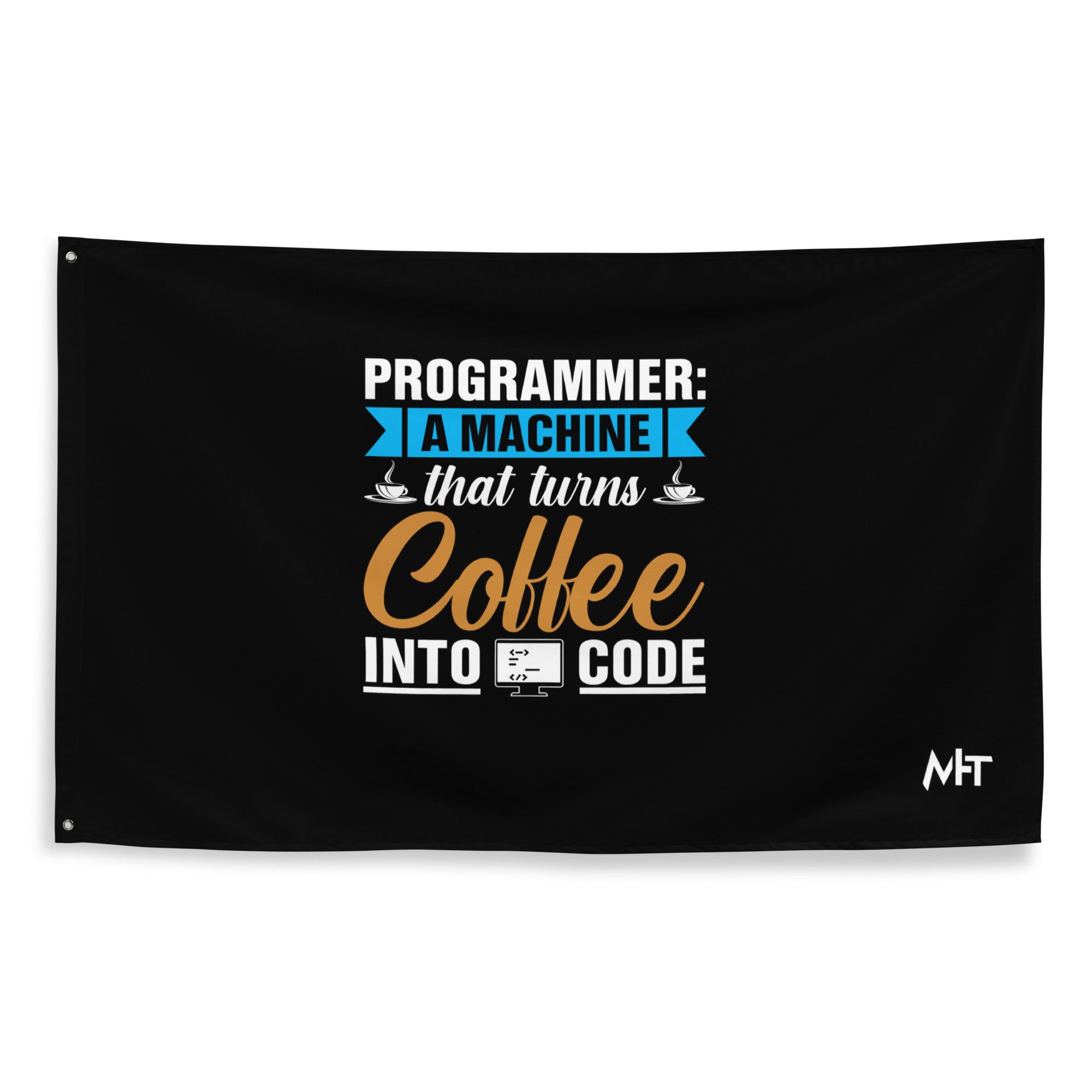 Programmer: A machine that turns coffee into code Flag – MyHackerTech