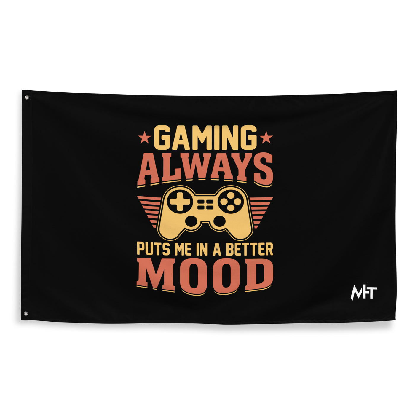 Gaming Always Puts Me In A Better Mood - Flag