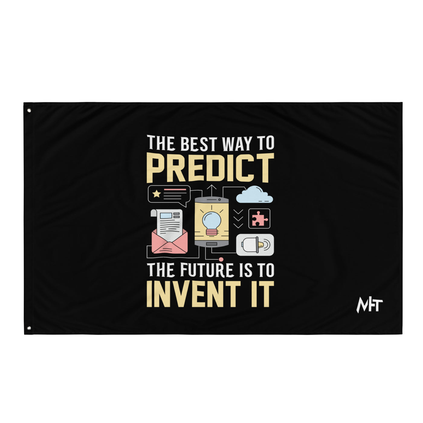 The Best Way to Predict Future is to invent it Flag