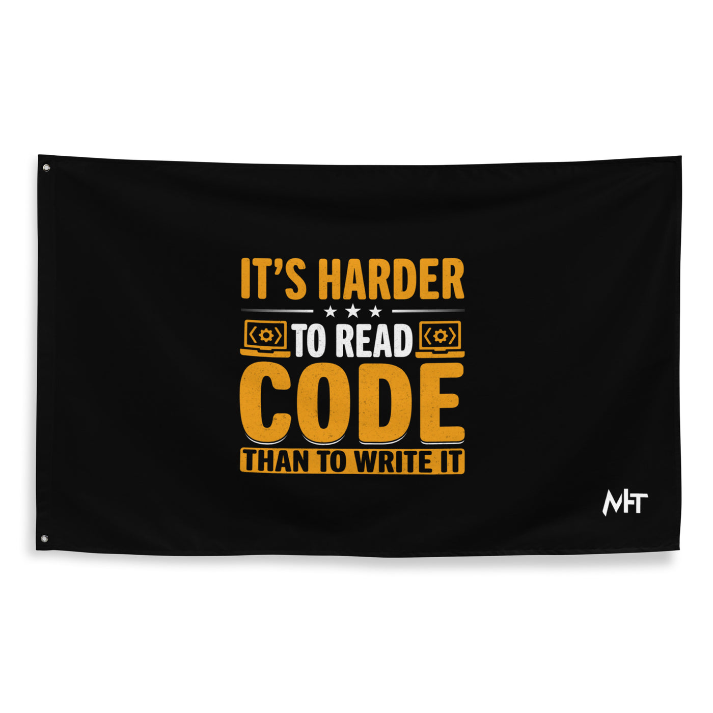 It's harder to read Code then to read it Flag