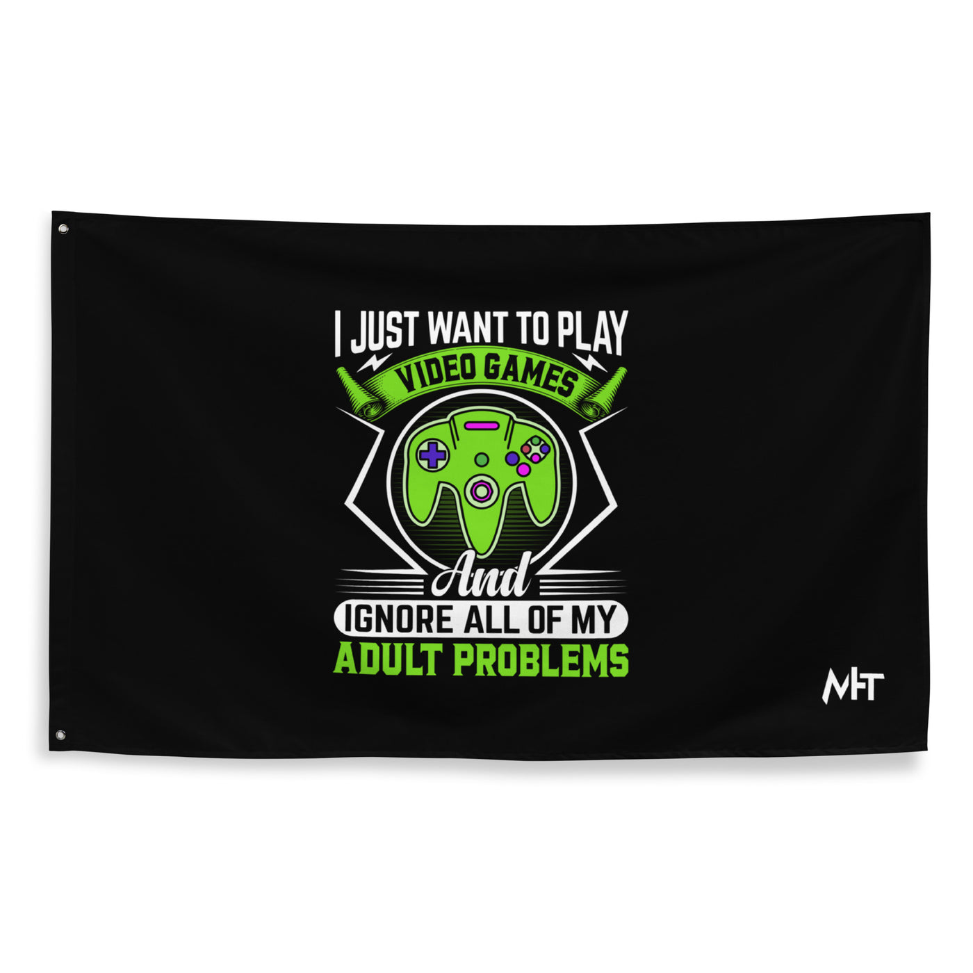 I just want to Play Video games and Ignore all of My Adult Problems Flag