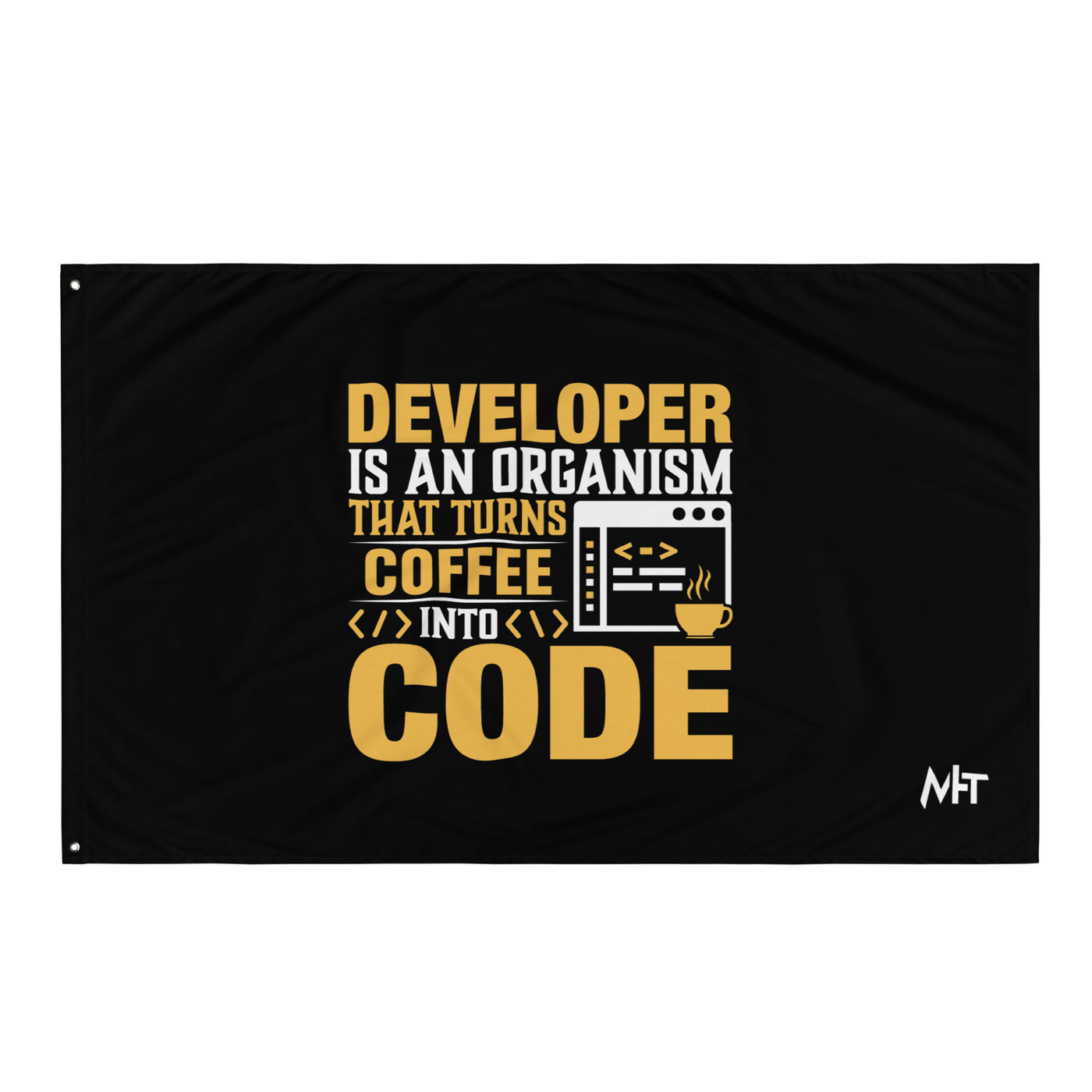 Developer is an Organism that turns Coffee into Code Flag