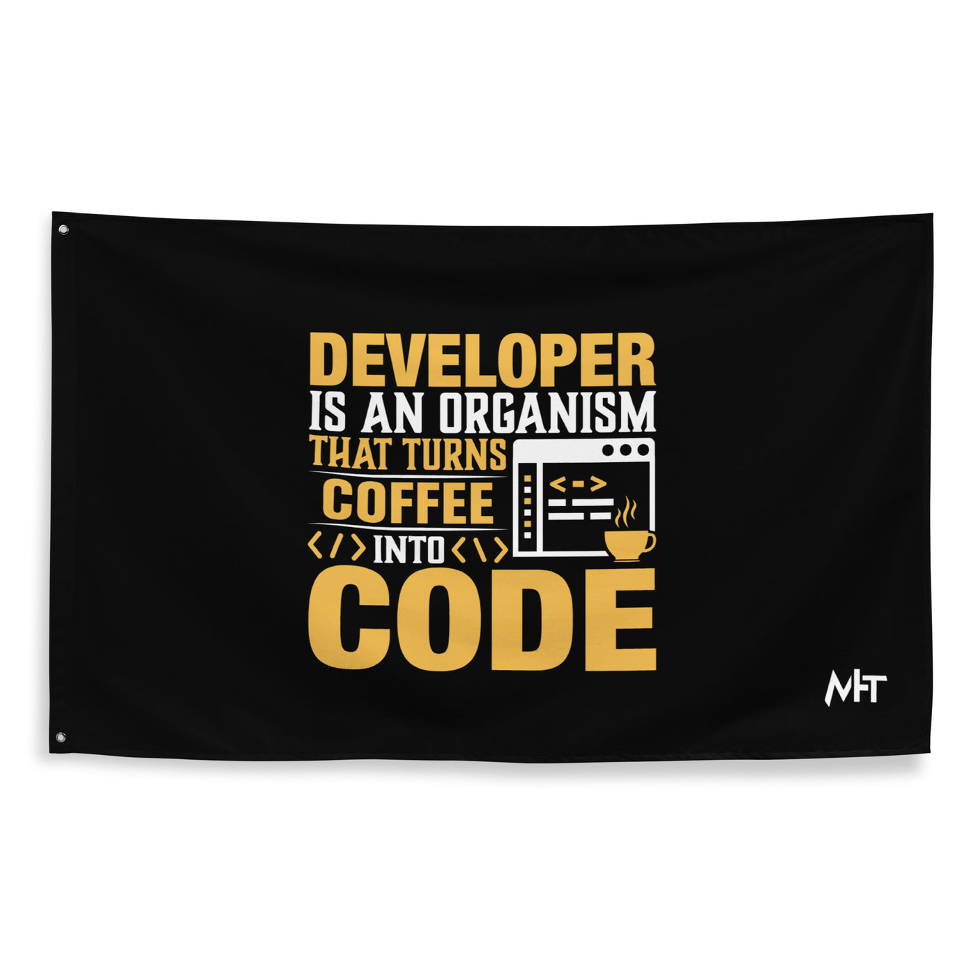 Developer is an Organism that turns Coffee into Code Flag
