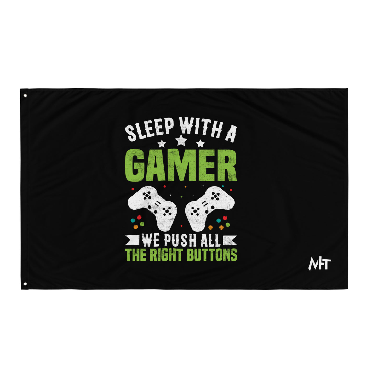Sleep With a Gamer, We Push all the Right Button Flag