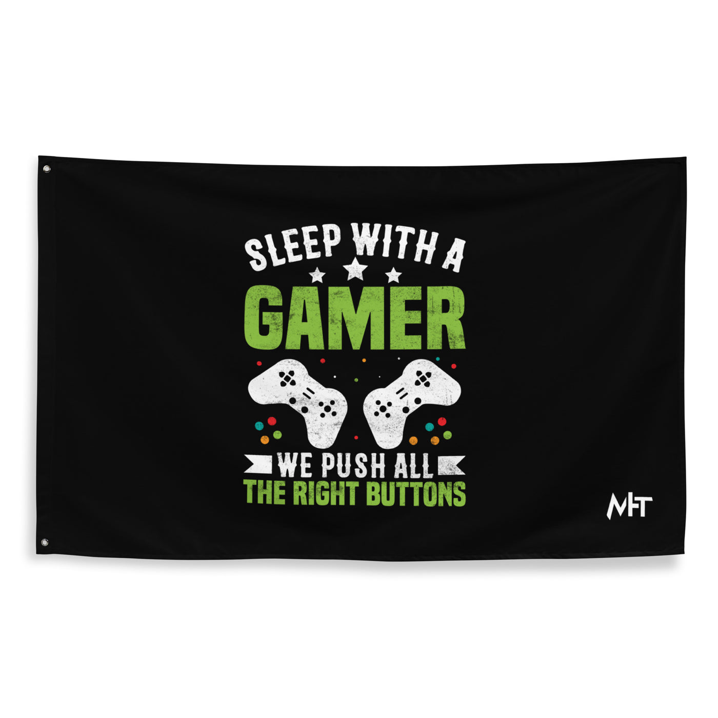 Sleep With a Gamer, We Push all the Right Button Flag