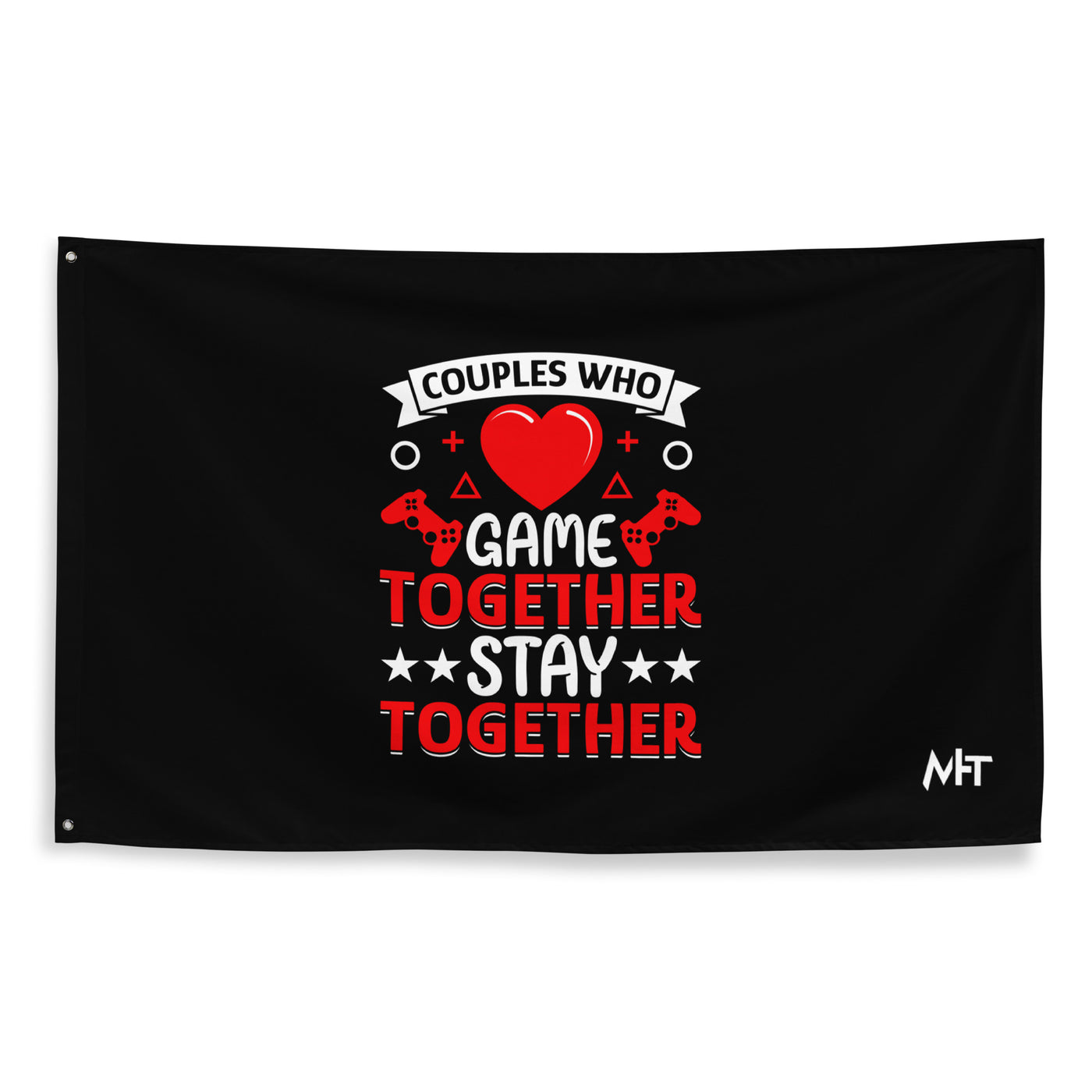 Couples who Game together, Stay together Flag