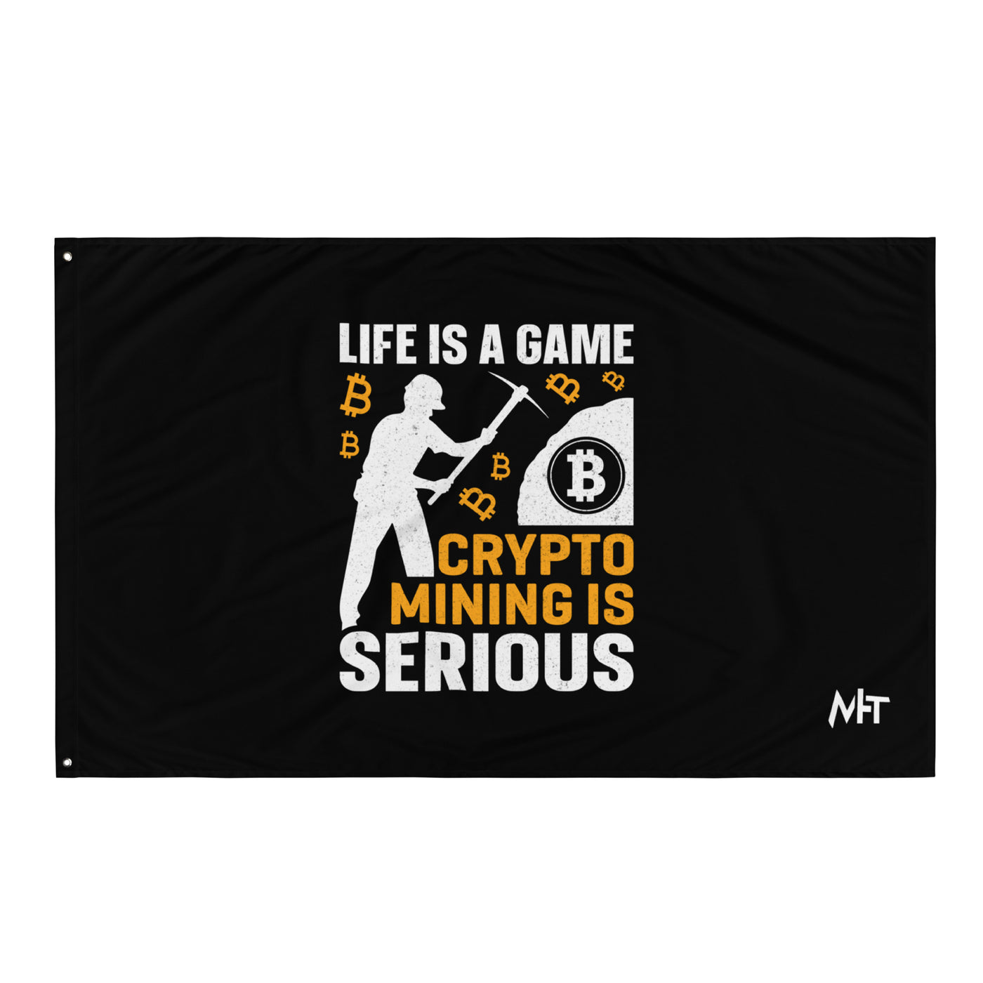 Life is a Game, Bitcoin Mining is Serious - Flag