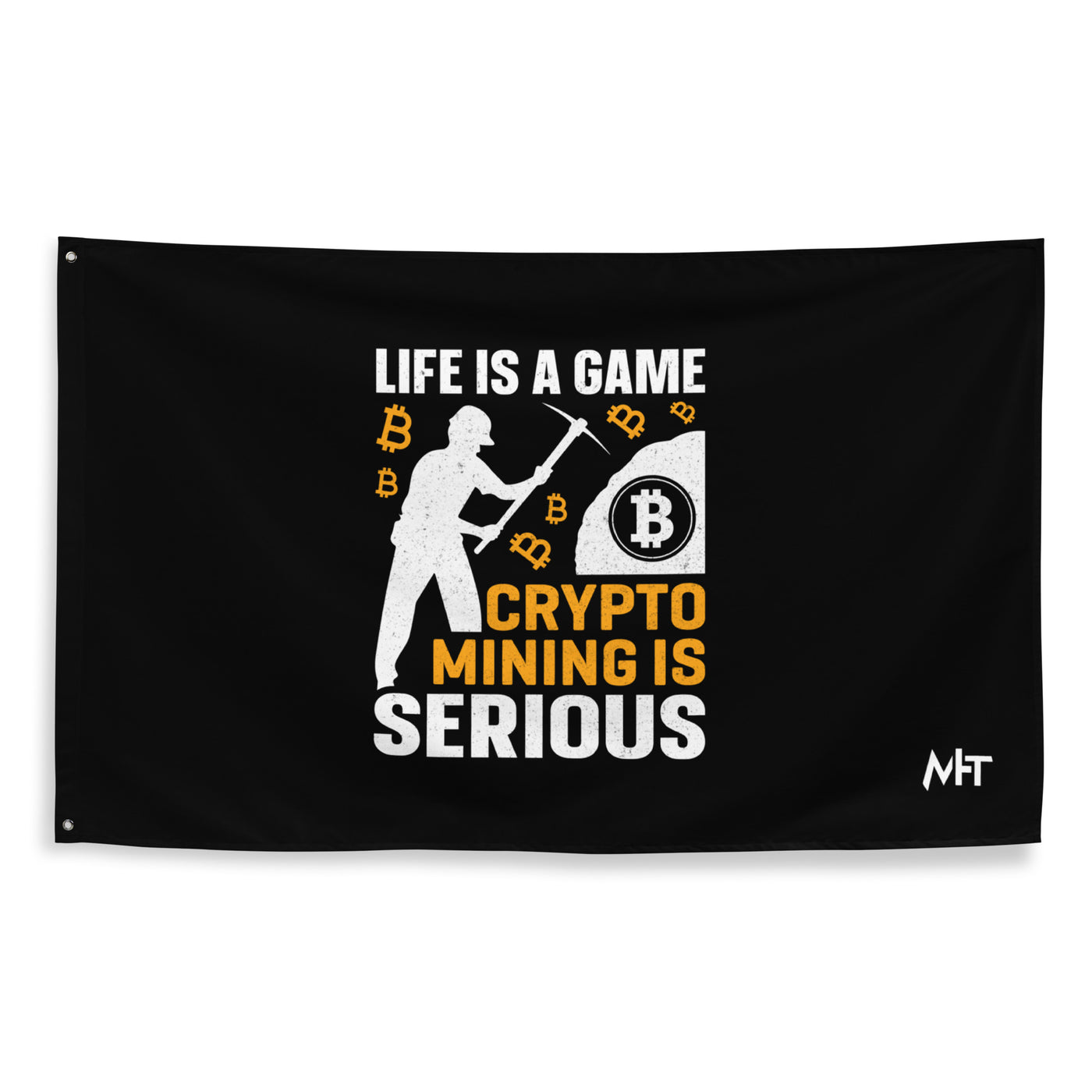 Life is a Game, Bitcoin Mining is Serious - Flag