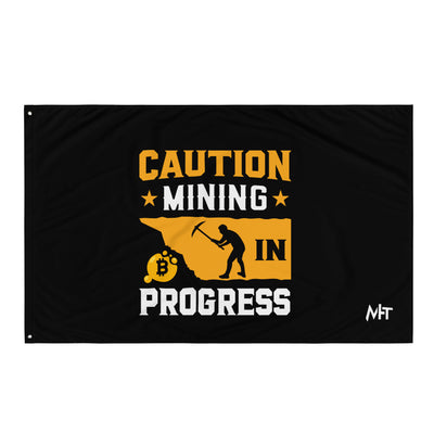 Caution! Mining is in Progress - Flag