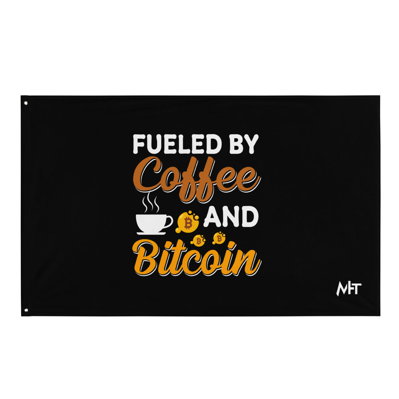 Fueled by Coffee and Bitcoin V1 - Flag