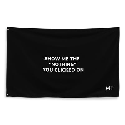 Show me the Nothing you Clicked on Flag