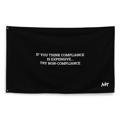 If you Think Compliance is Expensive, Try Non-Compliance Flag