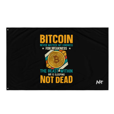Bitcoin : Never Mistake my Kindness for Weakness - Flag