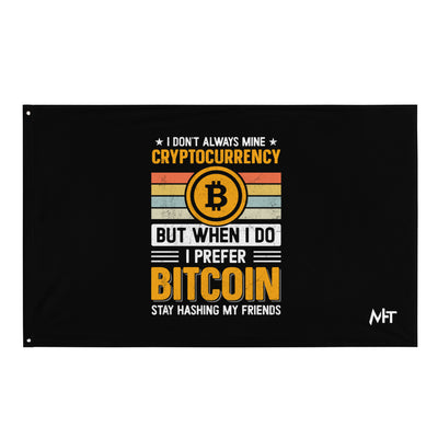 I don't always Mine Cryptocurrency - Flag