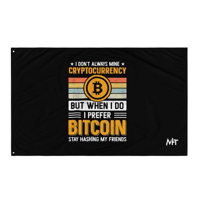I don't always Mine Cryptocurrency - Flag