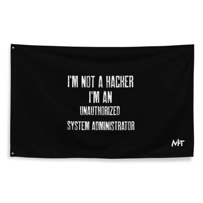 I am not a Hacker, I am an Authorized System Administrator - Flag