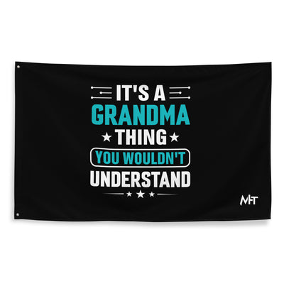 It's a Grandma Thing, you wouldn't Understand - Flag