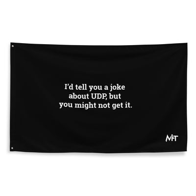 I'd tell you a joke about UDP,but you might not get it V1 - Flag