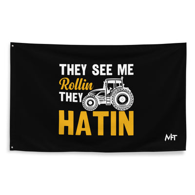 They see me Rolling, they hatin - Flag
