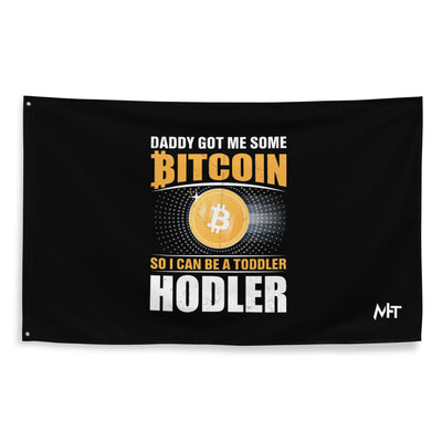Daddy got me some Bitcoin, so I can be toddler holder - Flag
