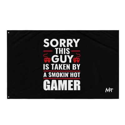 Sorry, this Guy is taken by a smoking hot Gamer - Flag