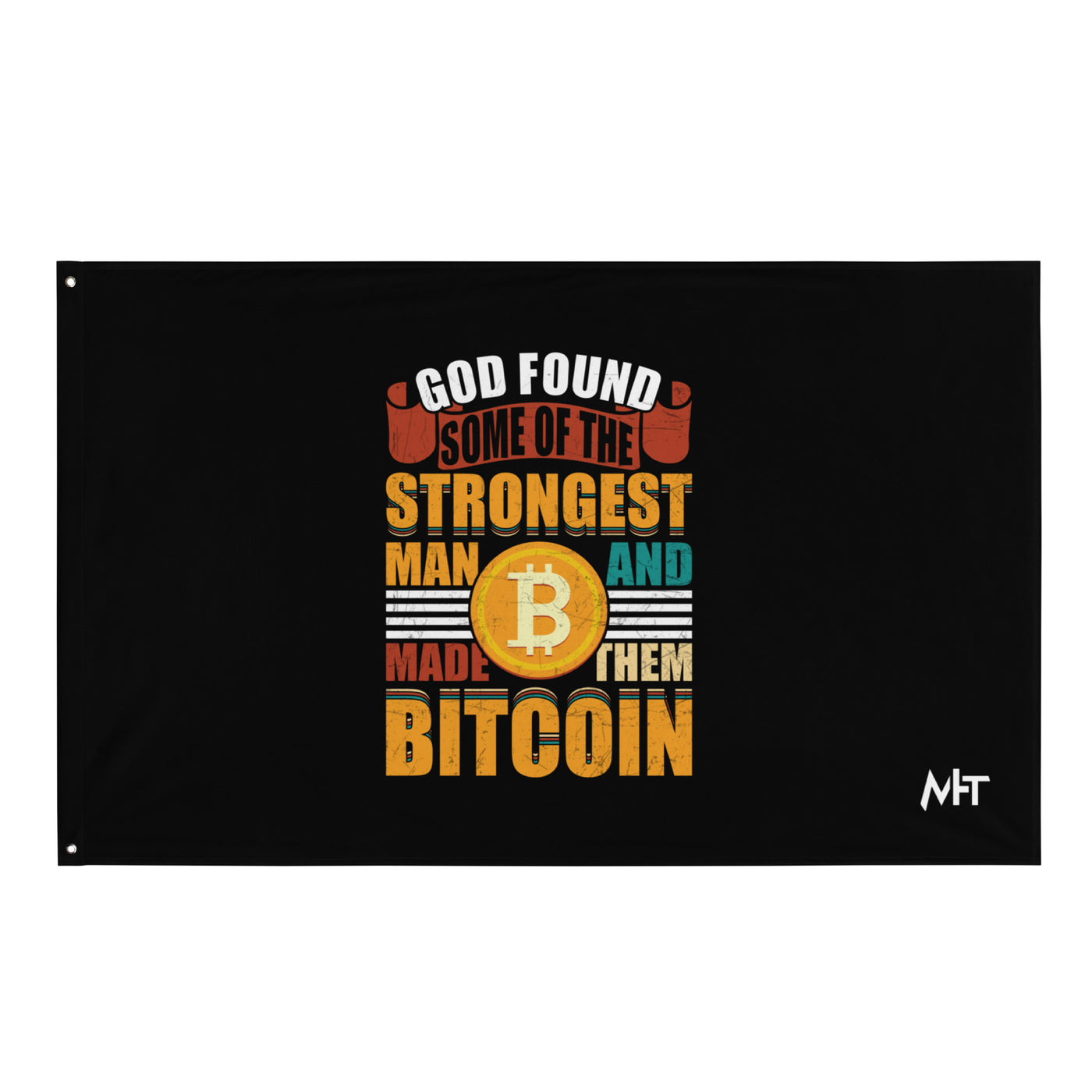 God Found Some of the Strongest Man and Made them Bitcoin - Flag
