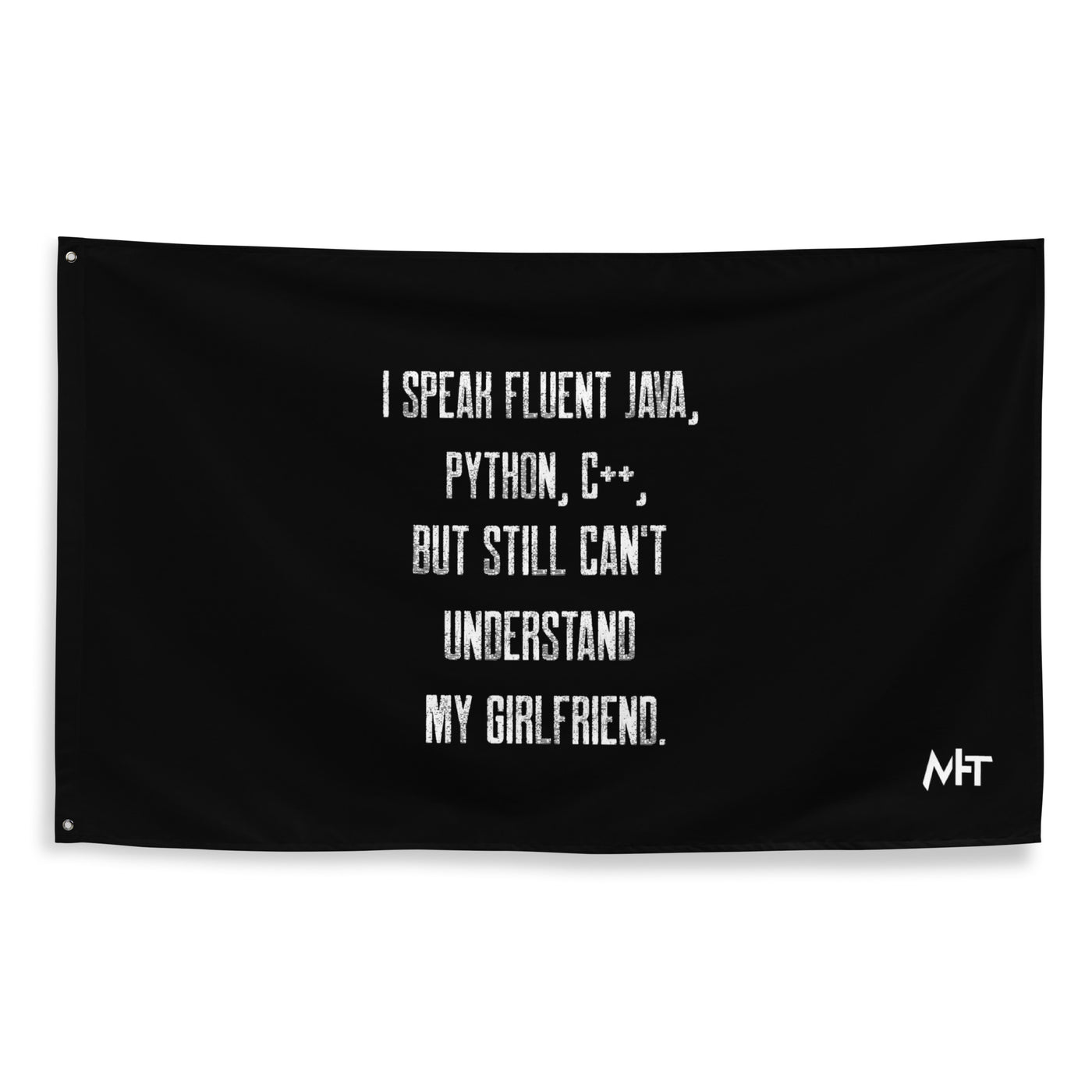 I Speak Fluent Java, Python, C++, but still can't understand my girlfriend - Flag
