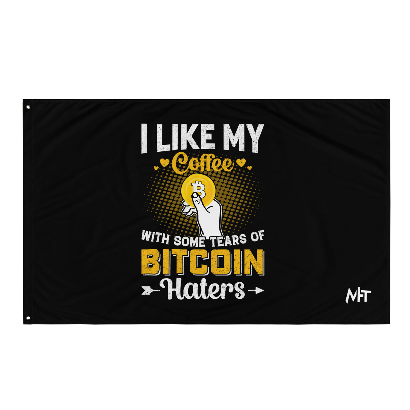 I like my Coffee with some tears of Bitcoin Haters V1 - Flag