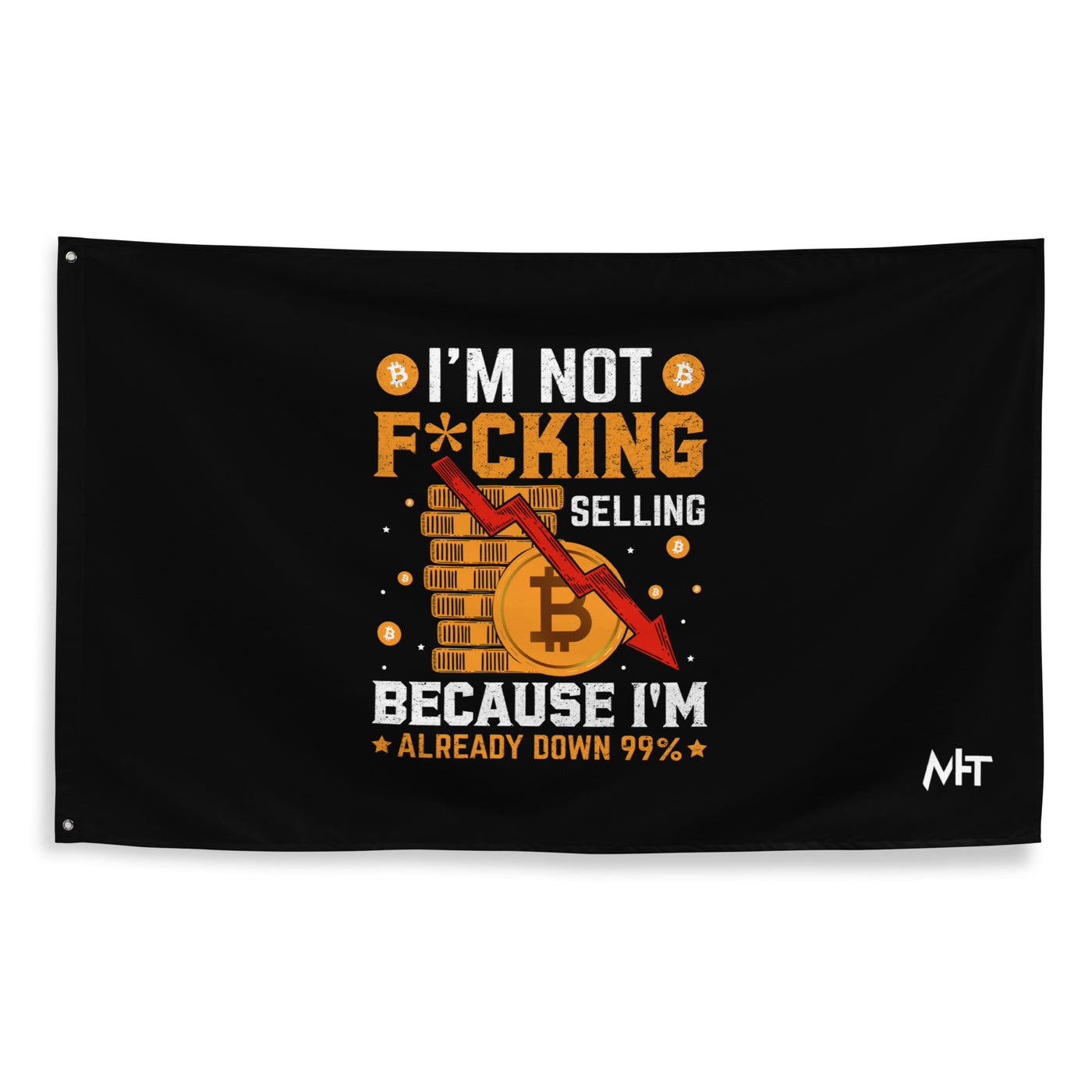 I'm not fucking selling Because I'm already Down - Flag