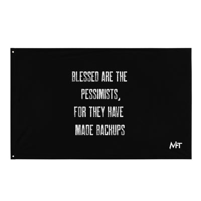 Blessed are the pessimists for they have made backups - Flag