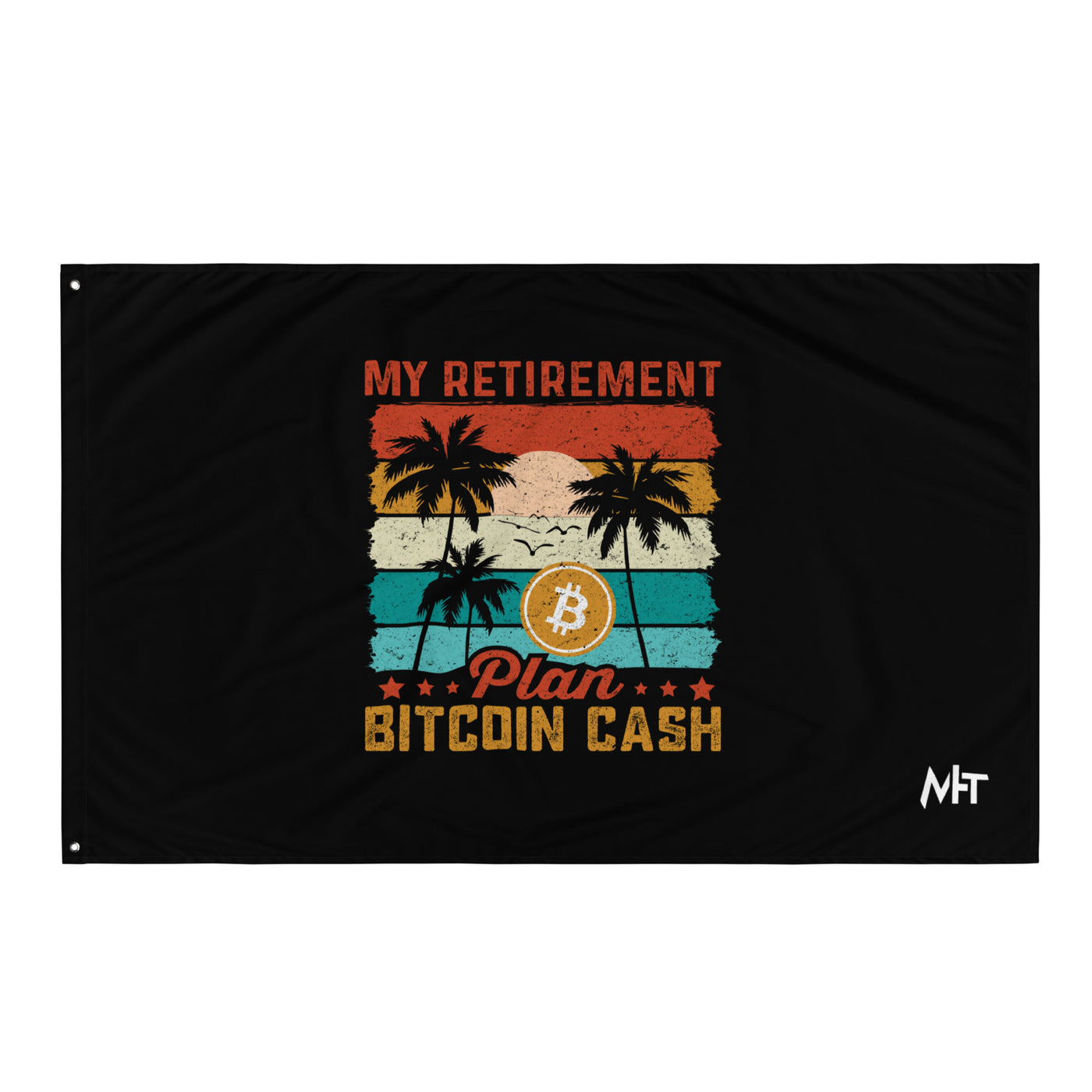 My Retirement Plan: Bitcoin Cash - Flag